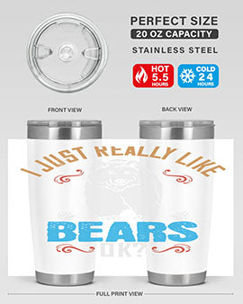 I just really like bears OK 14#- Bears- Tumbler
