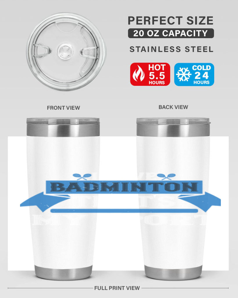 I love badminton Thats my sport 2205#- badminton- Tumbler