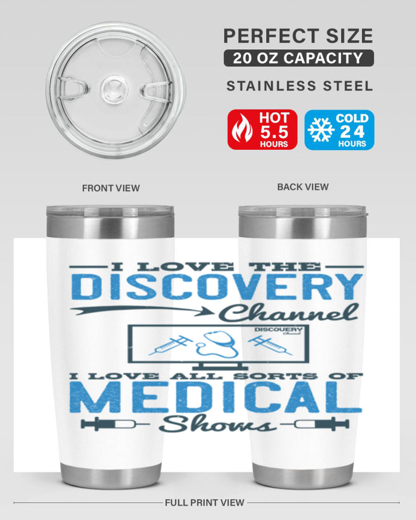I love the Discovery Channel I love all sorts of medical shows Style 44#- medical- tumbler