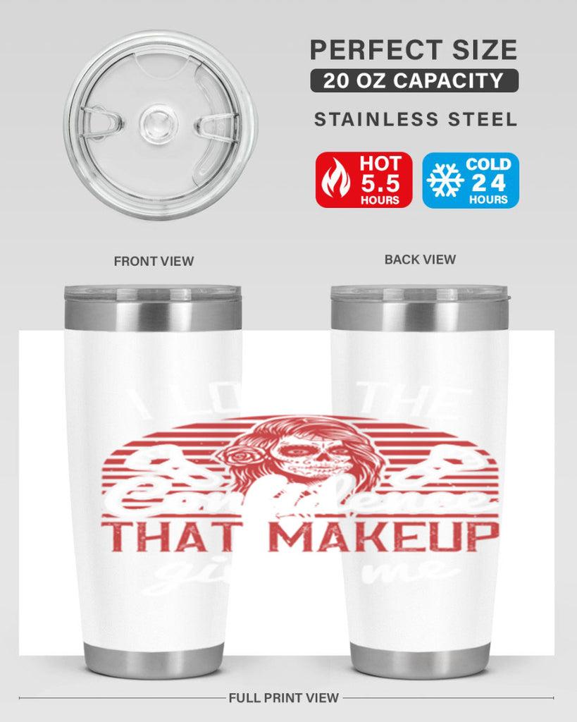 I love the confidence that makeup gives me Style 208#- make up- Tumbler