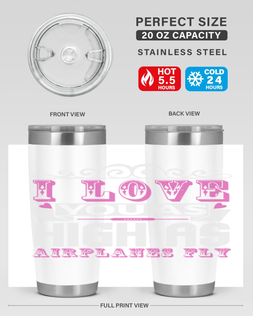 I love you as high as airplanes fly Style 240#- baby- tumbler