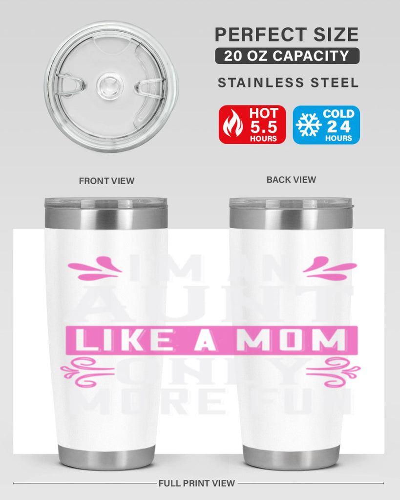 I’m an Aunt like a mom only more fun Style 42#- aunt- Tumbler