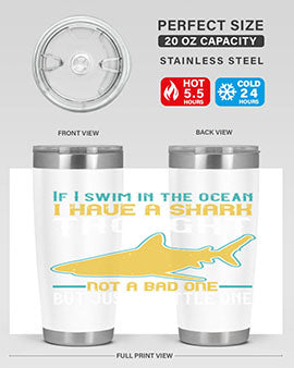 If I swim in the ocean I have a shark thought Not a bad one but just a little one Style 72#- shark  fish- Tumbler