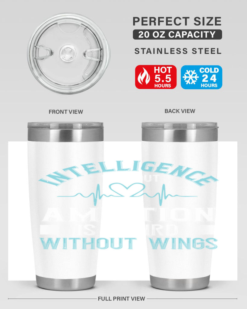 Intelligence without ambition is a bird without wings Style 309#- nurse- tumbler