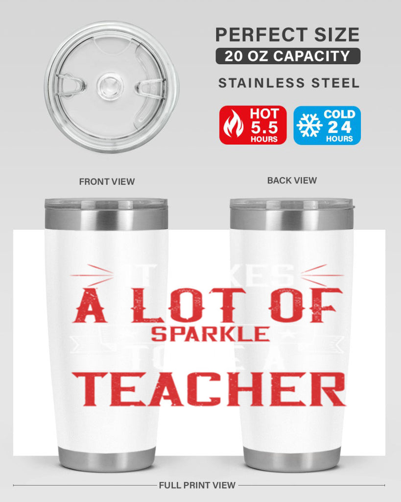 It Takes A Lot Of Sparkle To Be A Teacher Style 97#- teacher- tumbler