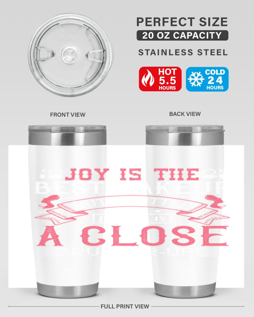 Joy is the best makeup But a little lipstick is a close runnerup Style 200#- make up- Tumbler