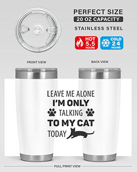 Leave Me Alone Style 62#- cat- Tumbler