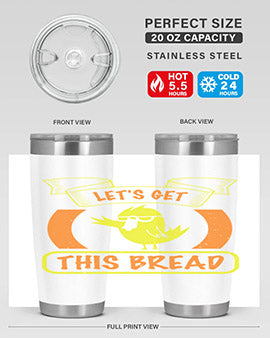 Lets Get This Bread Style 30#- duck- Tumbler