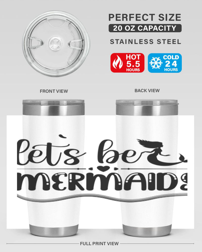 Lets be mermaids 295#- mermaid- Tumbler