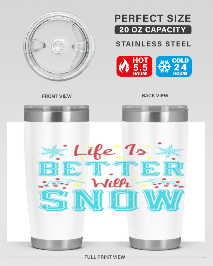 Life Is Better With Snow 301#- winter- Tumbler