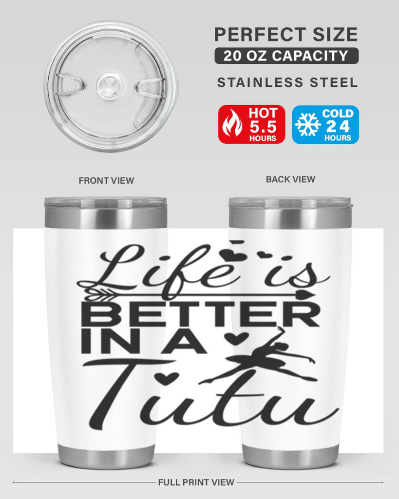 Life is Better in a Tutu 60#- ballet- Tumbler