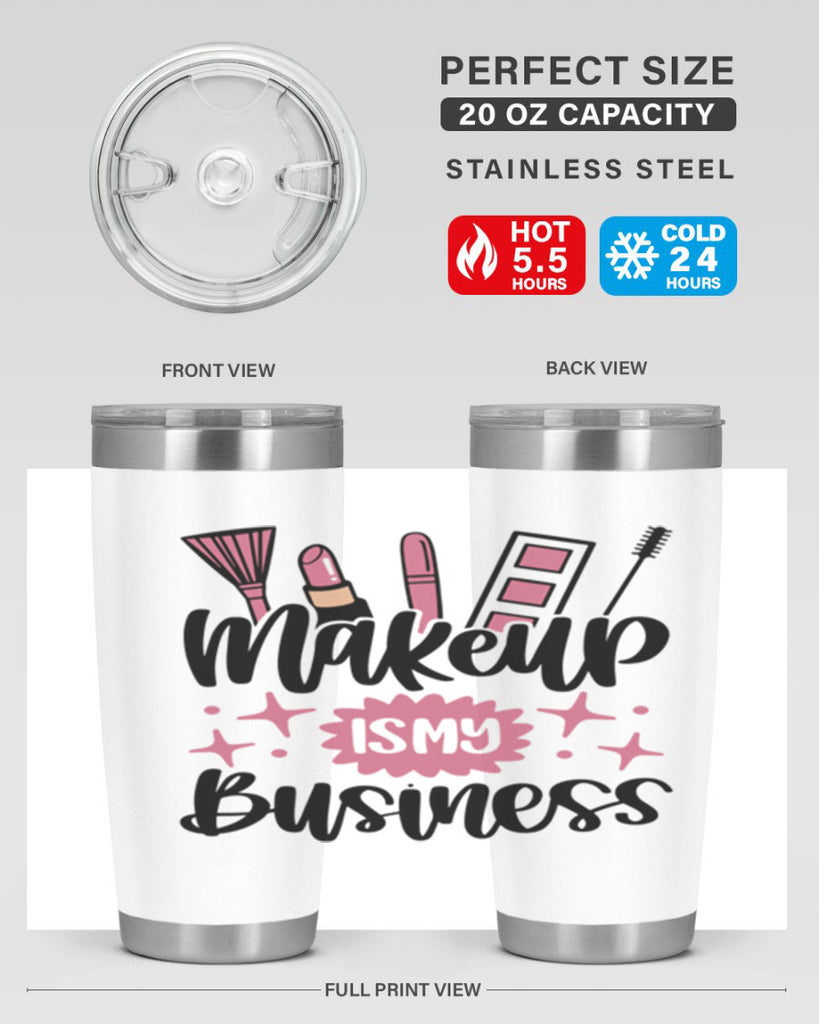 Makeup Is My business Style 46#- make up- Tumbler