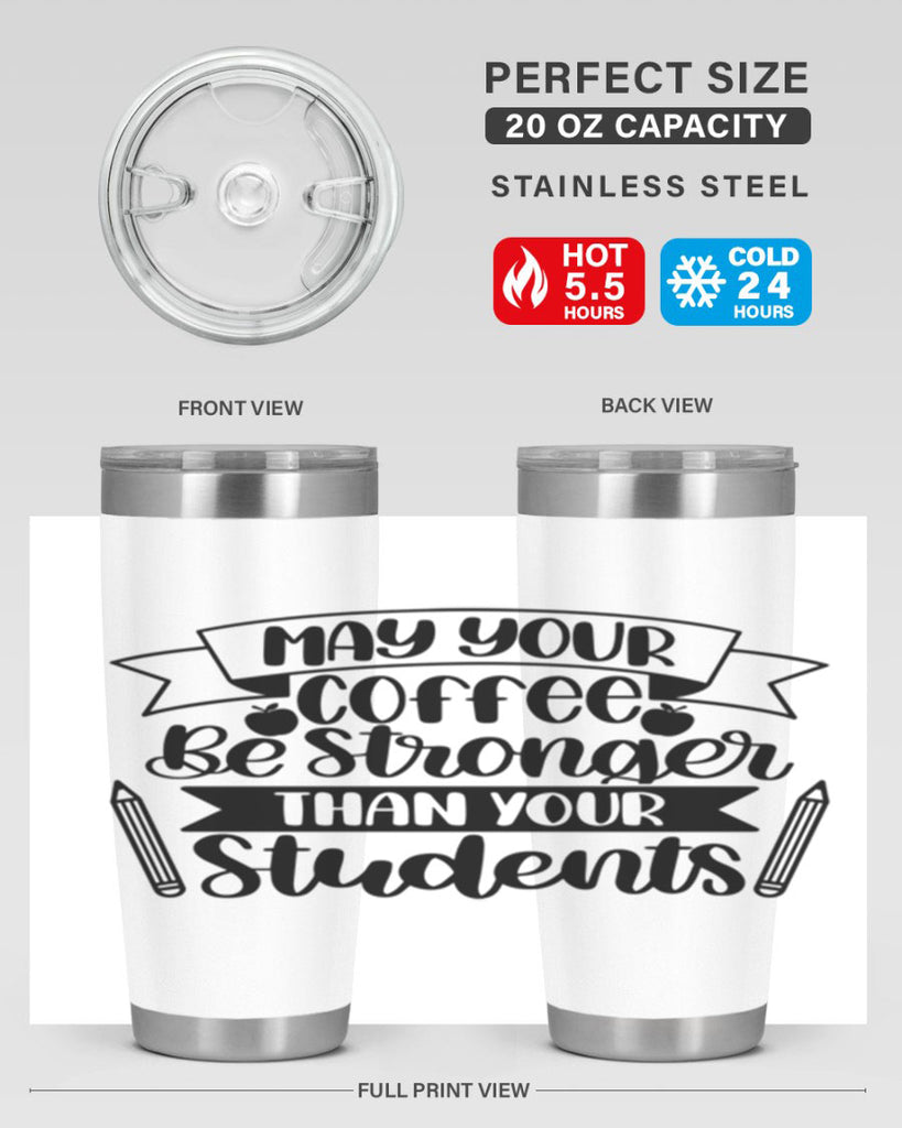 May Your Coffee Be Style 66#- teacher- tumbler