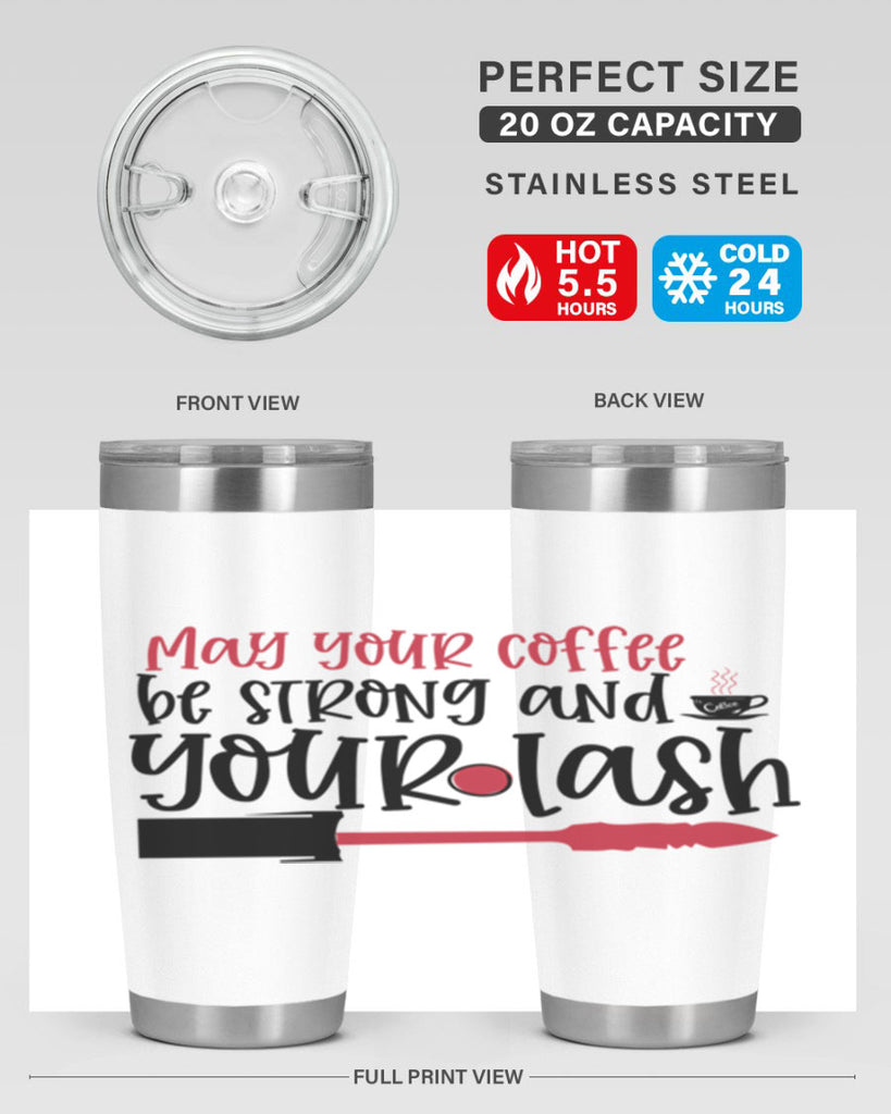 May your coffee be strong and your lash design Style 222#- make up- Tumbler