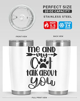 Me And Cat Talk About You Style 100#- cat- Tumbler