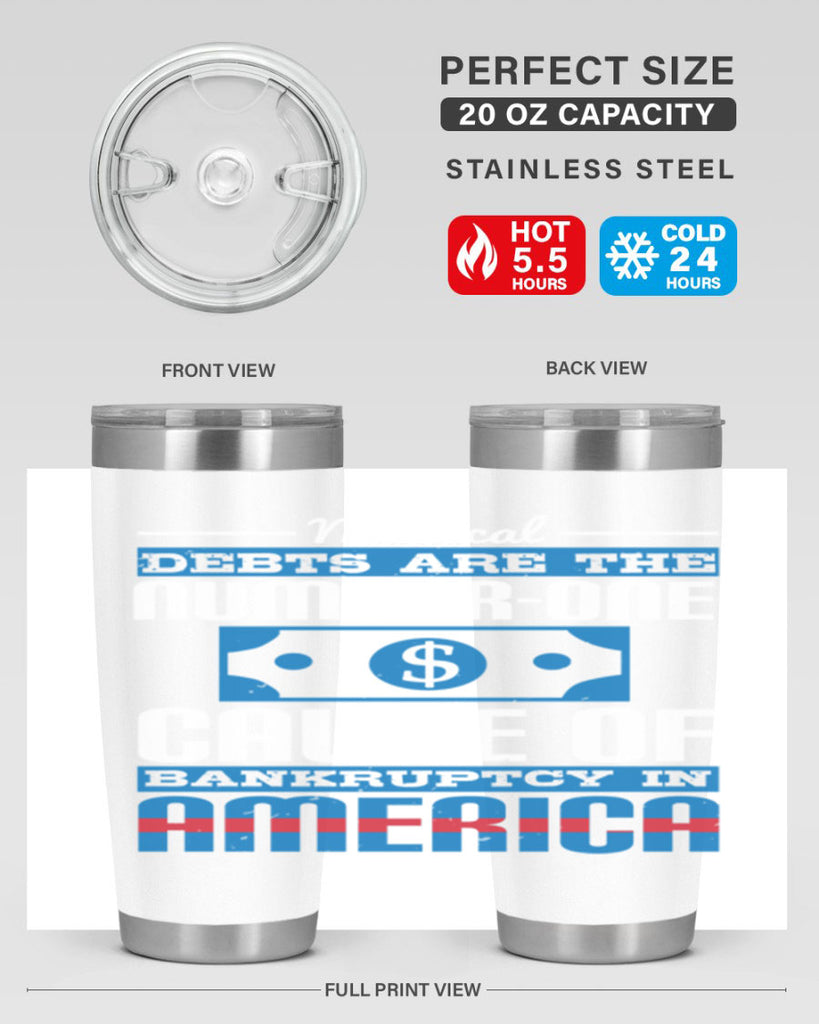 Medical debts are the numberone cause of bankruptcy in America Style 35#- medical- tumbler