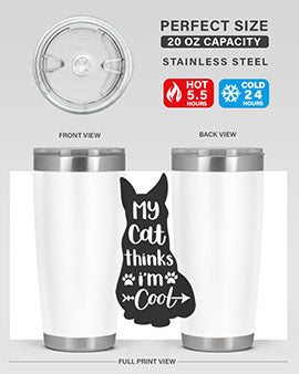 My Cat Thinks Im Cool Style 101#- cat- Tumbler