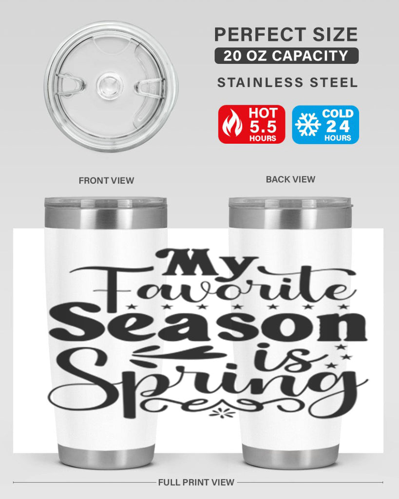 My Favorite Season Is Spring 341#- spring- Tumbler