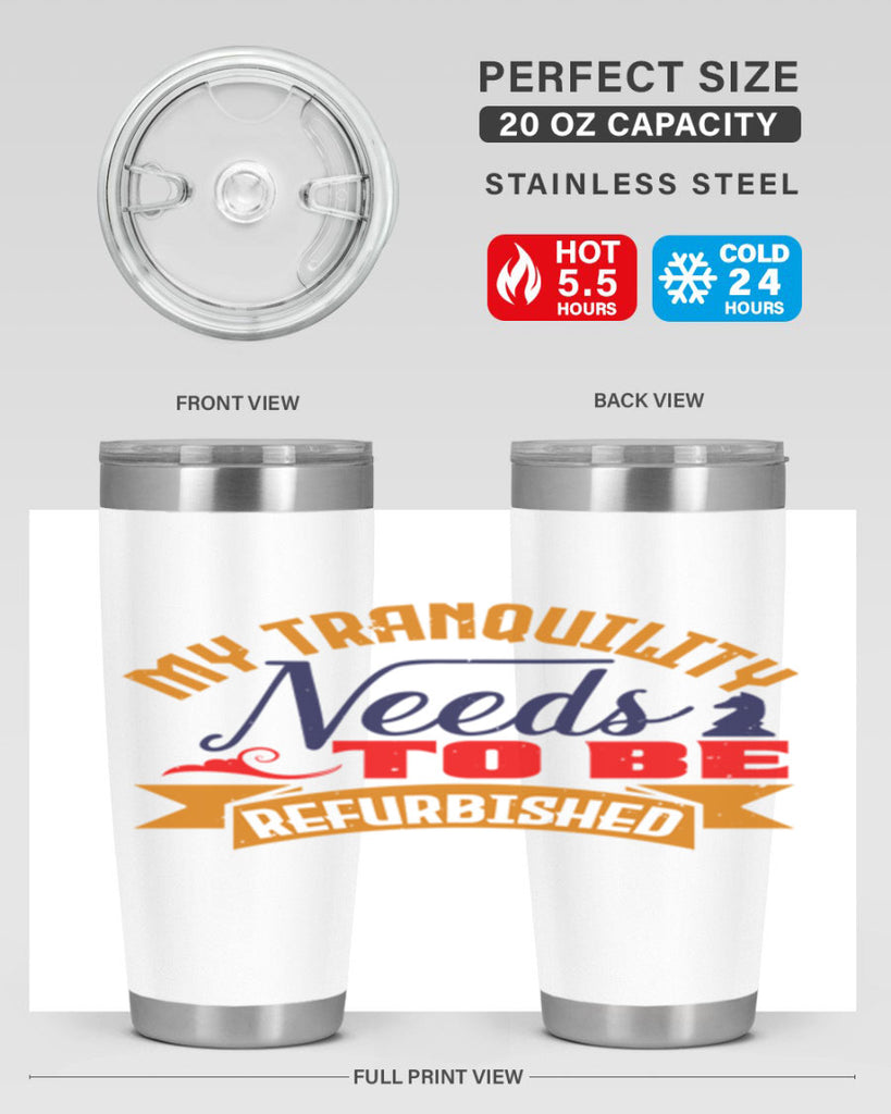 My tranquility needs to be refurbished 23#- chess- Tumbler