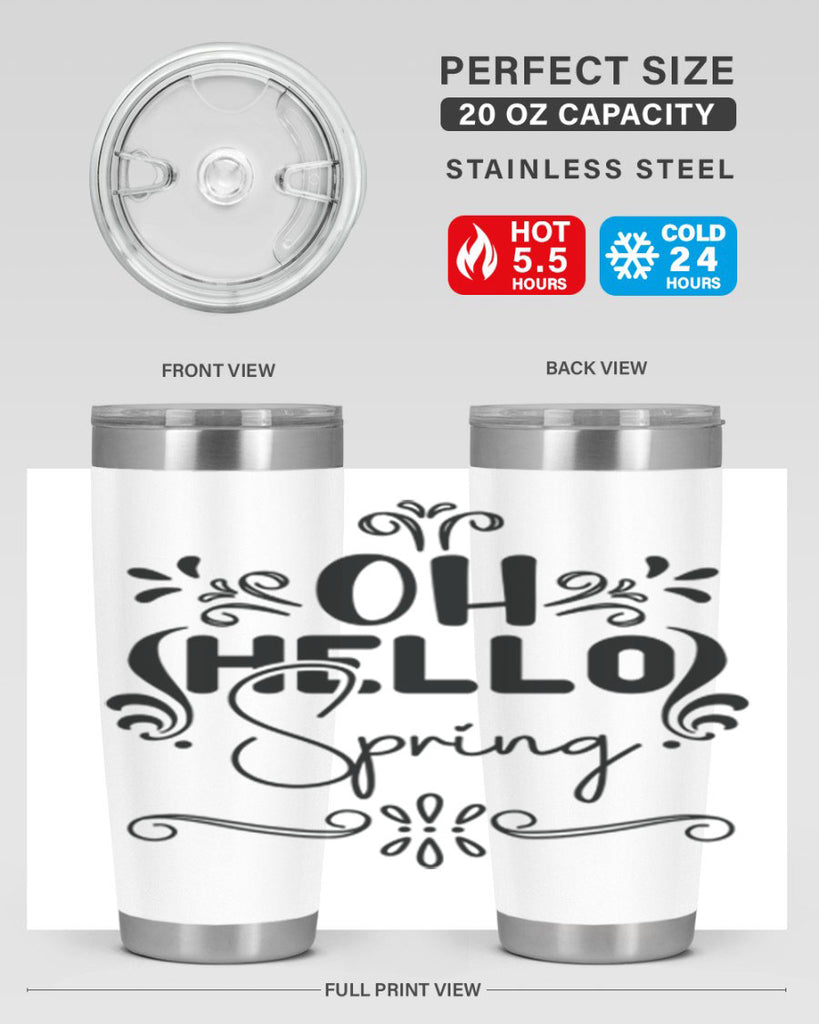 Oh Hello Spring 366#- spring- Tumbler