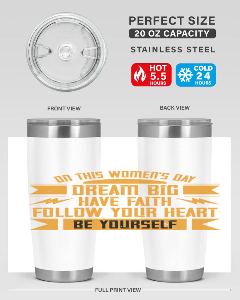 On this Womens Daydream big have faith Style 97#- womens day- Tumbler