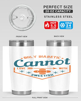 Only diabetic cannot love with sweetish Style 15#- diabetes- Tumbler
