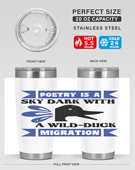 Poetry is a sky dark with a wildduck migration Style 22#- duck- Tumbler