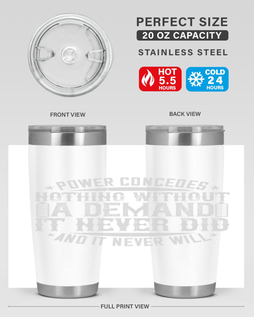 Power concedes nothing without a demand It never did and it never will Style 20#- electrician- tumbler