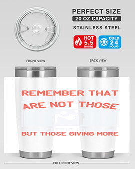Remember that the happiest people are not those getting more but those giving more Style 34#- volunteer- Tumbler