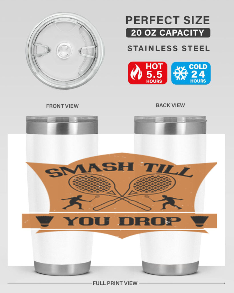 SMASH till you drop 1864#- badminton- Tumbler