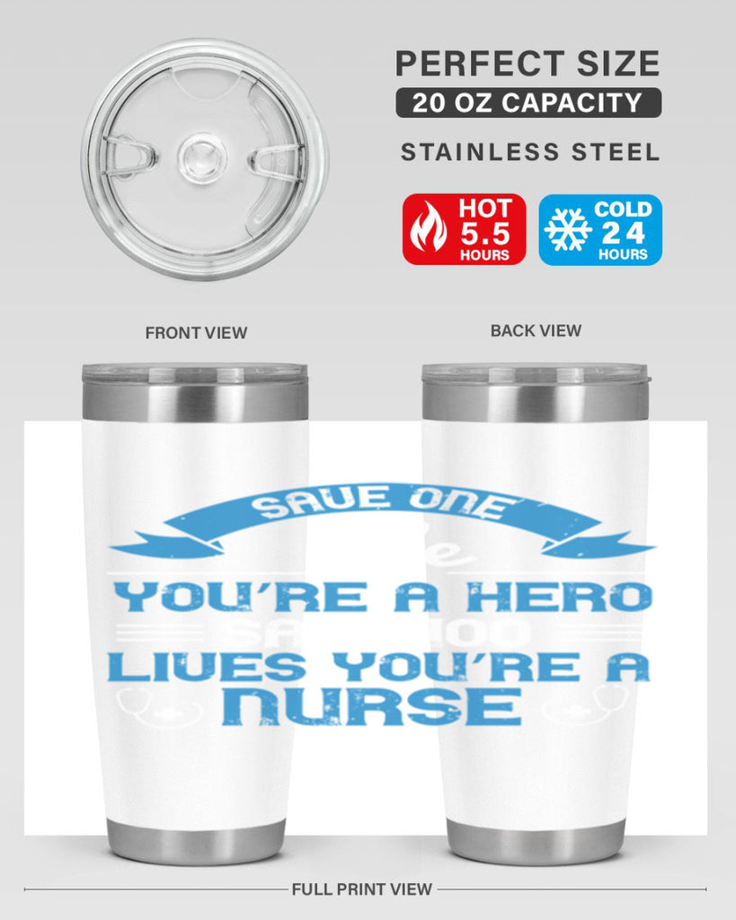 Save one life you’re a hero Save lives you’re a Nurse Style 274#- nurse- tumbler