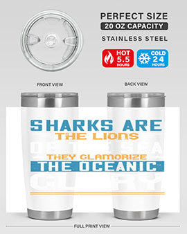 Sharks are the lions of the seaThey glamorize the oceanic glory Style 30#- shark  fish- Tumbler