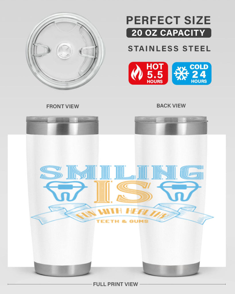 Smiling is Fun With Healthy Teeth Gums Style 20#- dentist- tumbler