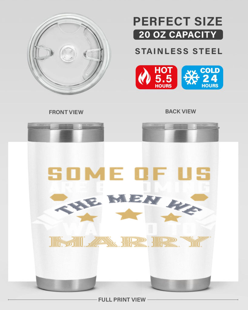 Some of us are becoming the men we Style 35#- womens day- Tumbler