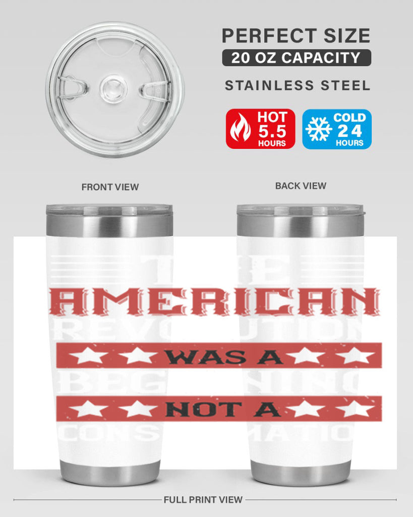 The American Revolution was a beginning not a consummation Style 191#- Fourt Of July- Tumbler