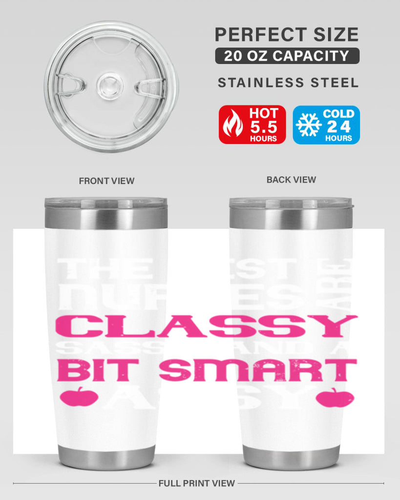 The best nurses are classysassy and a bit smart assy Style 238#- nurse- tumbler