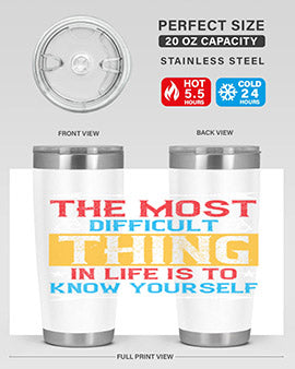 The most difficult thing in life is to know yourself Style 18#- self awareness- Tumbler