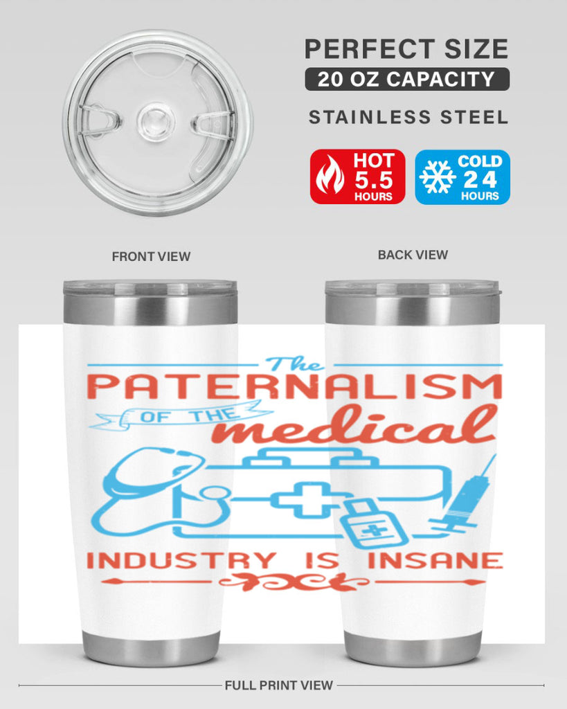 The paternalism of the medical industry is insane Style 20#- medical- tumbler