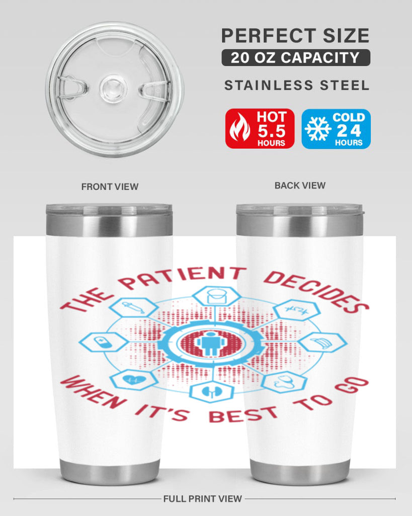 The patient decides when its best to go Style 19#- medical- tumbler