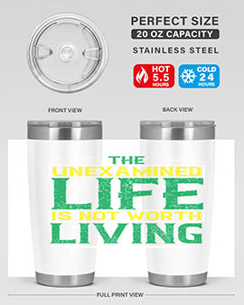 The unexamined life is not worth living Style 15#- self awareness- Tumbler