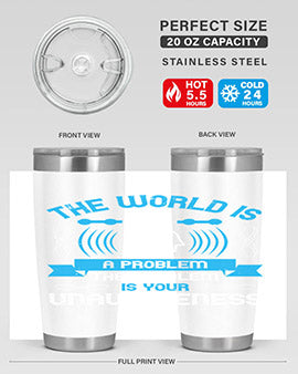 The world is not a problem the problem is your unawareness Style 14#- self awareness- Tumbler