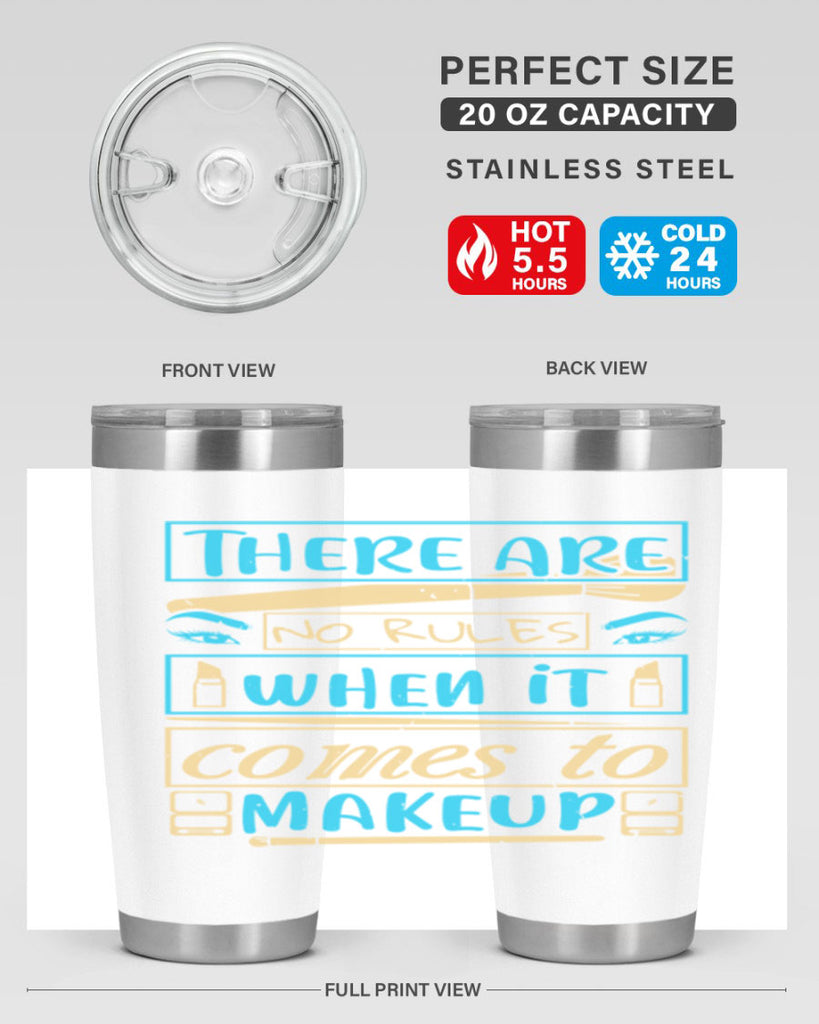 There are no rules when it comes to makeup Style 180#- make up- Tumbler