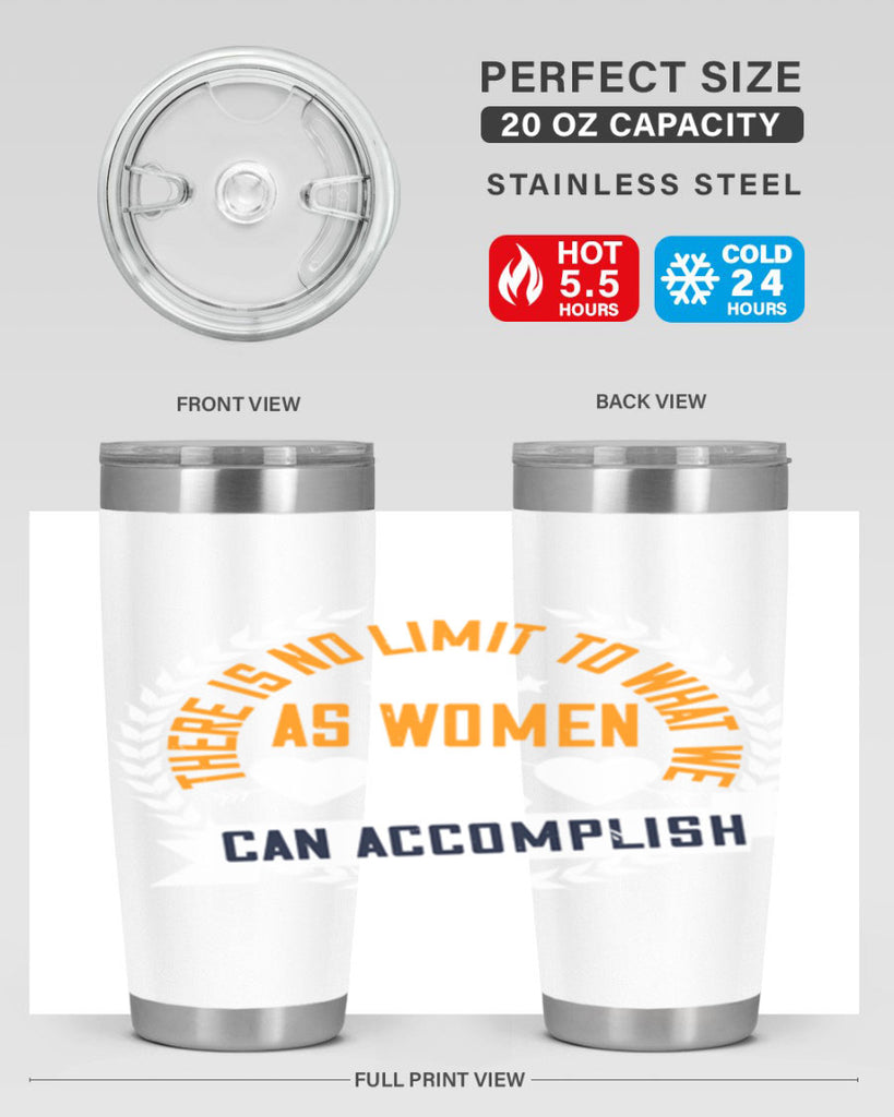 There is no limit to what we as women can accomplish Style 27#- womens day- Tumbler