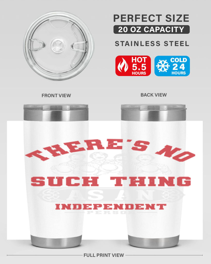There is no such thing as an independent Style 40#- Fourt Of July- Tumbler