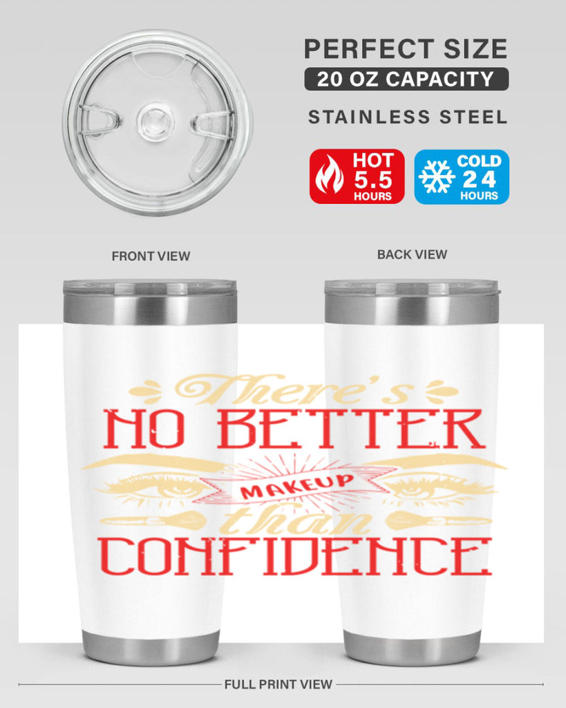 There’s no better makeup than confidence Style 177#- make up- Tumbler