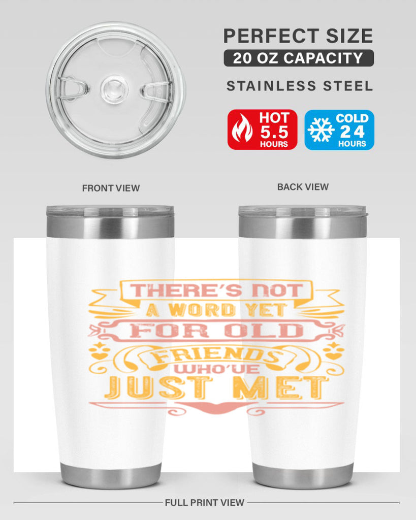 There’s not a word yet for old friends who’ve just met Style 28#- Best Friend- Tumbler