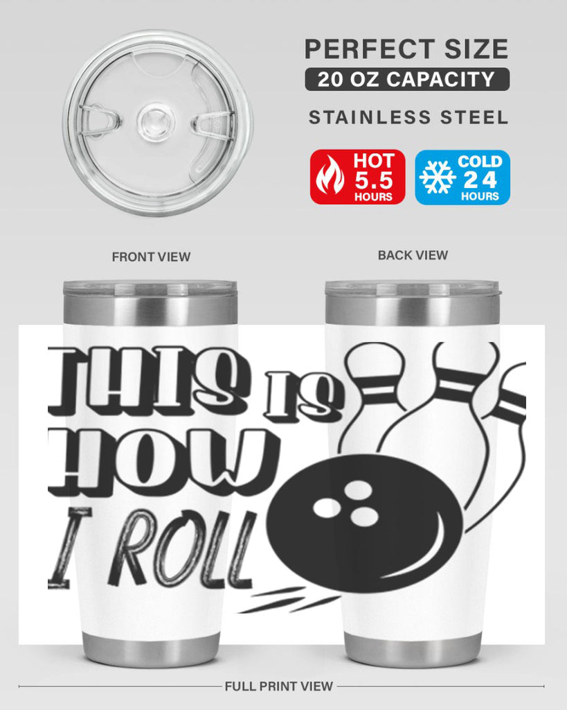 This is how I roll 141#- bowlig- Tumbler