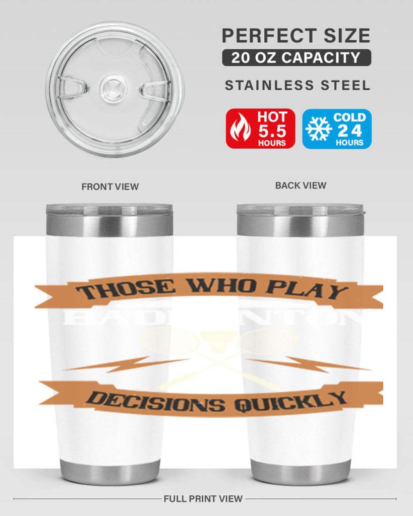 Those who play badminton well take decisions 1792#- badminton- Tumbler