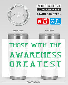 Those with the greatest awareness have the greatest nightmares Style 12#- self awareness- Tumbler