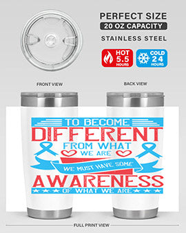 To become different from what we are we must have some awareness of what we are Style 11#- self awareness- Tumbler